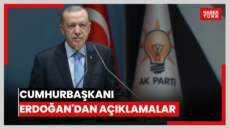 Cumhurbaşkanı Erdoğan'dan açıklamalar