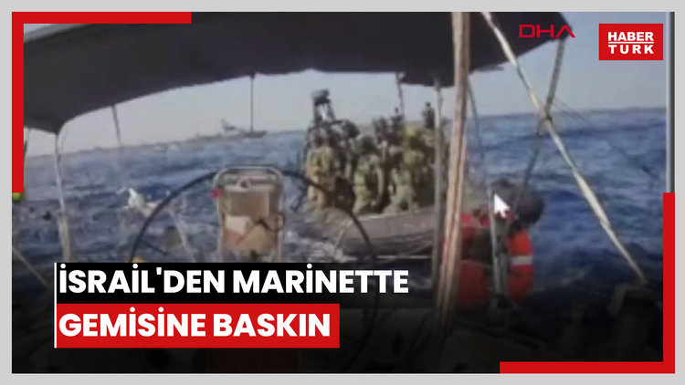 İsrail'den Marinette gemisine baskın