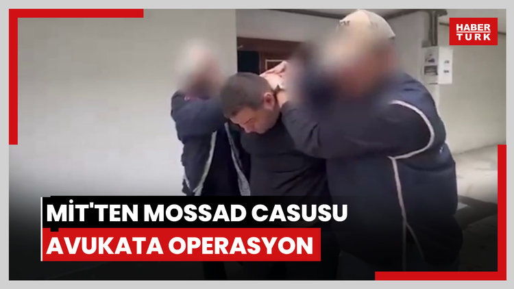 MİTten Mossad casusu dedektiflere bilgi satan avukata operasyon