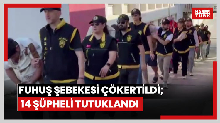Fuhuş şebekesi çökertildi; 14 şüpheli tutuklandı, 20 kadın kurtarıldı
