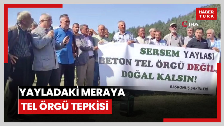 Yayladaki meraya tel örgü tepkisi