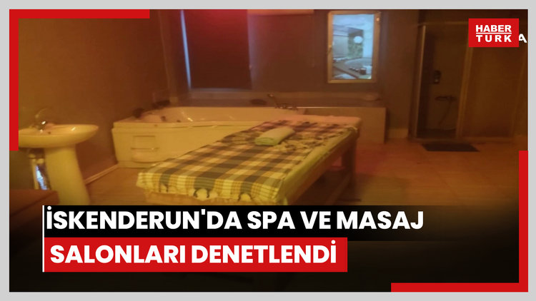 İskenderun'da SPA ve masaj salonları denetlendi