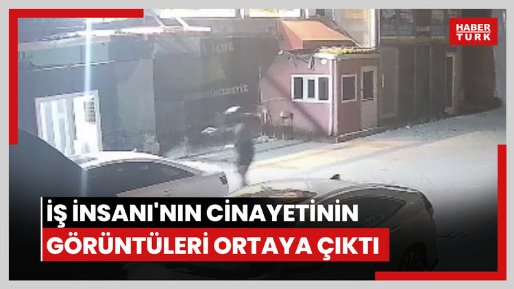 İş insanı'nın cinayetinin görüntüleri ortaya çıktı
