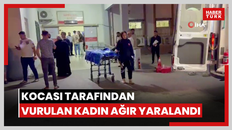 Kocasının silahlı saldırısına uğrayan genç kadın ağır yaralandı