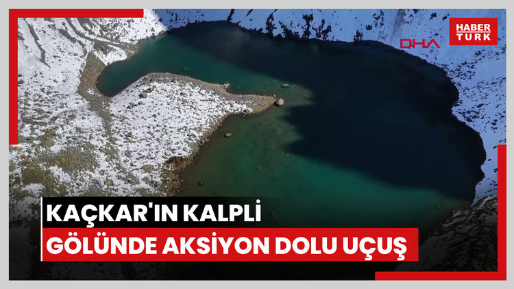 Kaçkar'ın kalpli gölünde aksiyon dolu uçuş