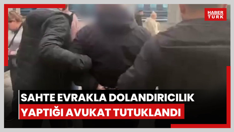 Sahte evrakla dolandırıcılık yaptığı iddiasıyla adliyede yakalanan avukat tutuklandı