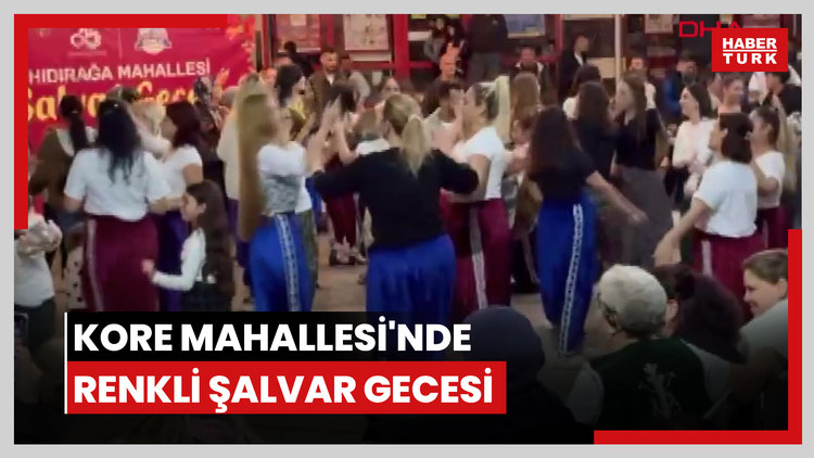 Kore Mahallesi'nde renkli şalvar gecesi