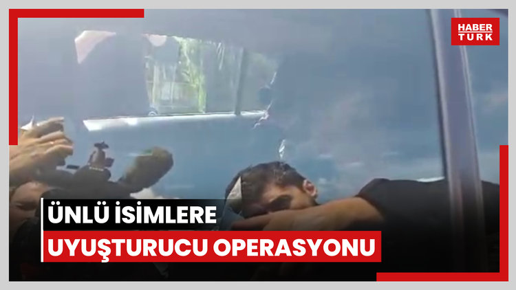 Ünlü isimlere uyuşturucu operasyonu