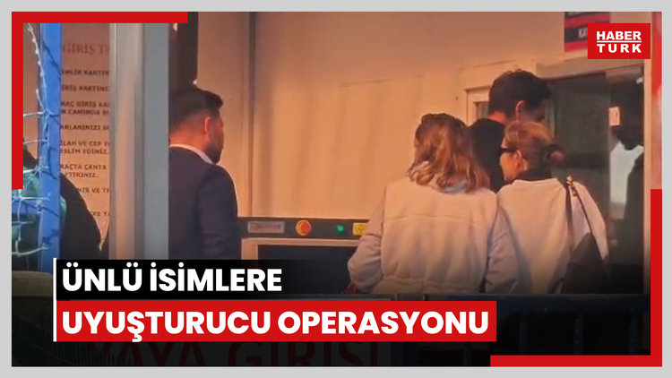 Ünlü isimlere uyuşturucu operasyonu