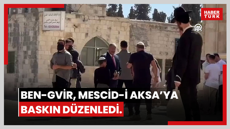 Aşırı sağcı İsrailli Bakan Ben-Gvir, Mescid-i Aksa'ya baskın düzenledi