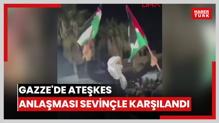 Gazze'de ateşkes anlaşması sevinçle karşılandı