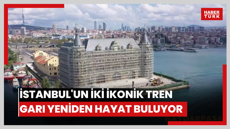 İstanbul'un iki ikonik tren garı yeniden hayat buluyor