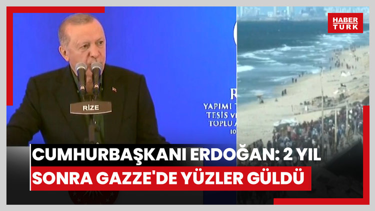 Cumhurbaşkanı Erdoğan: 2 yıl sonra Gazze'de yüzler güldü