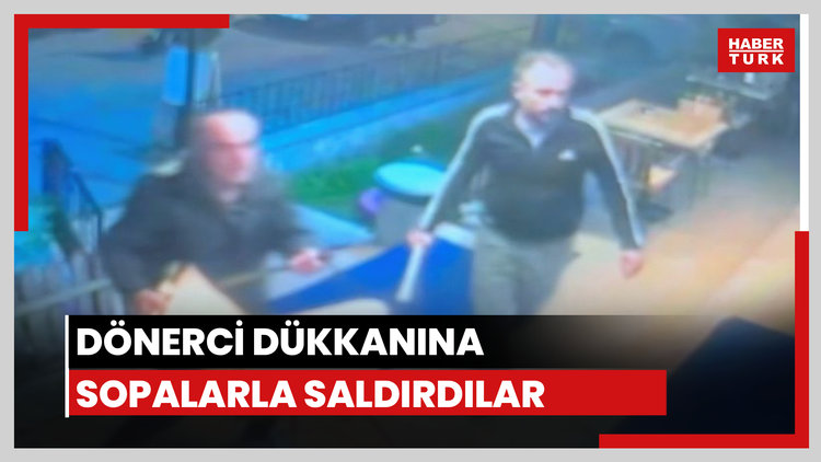 Dönerciye sopalarla saldırdılar!