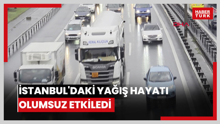 İstanbul'daki yağış hayatı olumsuz etkiledi