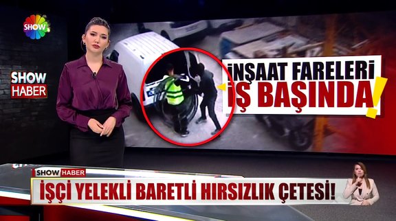 İşçi yelekli baretli hırsızlık çetesi!