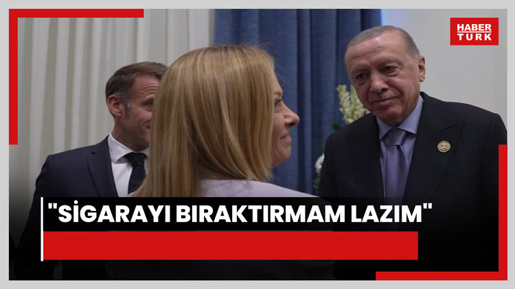 Cumhurbaşkanı Erdoğan'dan İtalya Başbakanı Meloni'ye: Sigarayı bıraktırmam lazım