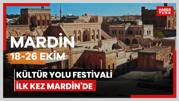 Kültür Yolu Festivali ilk kez Mardin'de