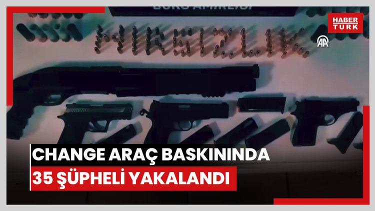 "Change araç" şebekelerine yönelik operasyonlarda 35 şüpheli yakalandı
