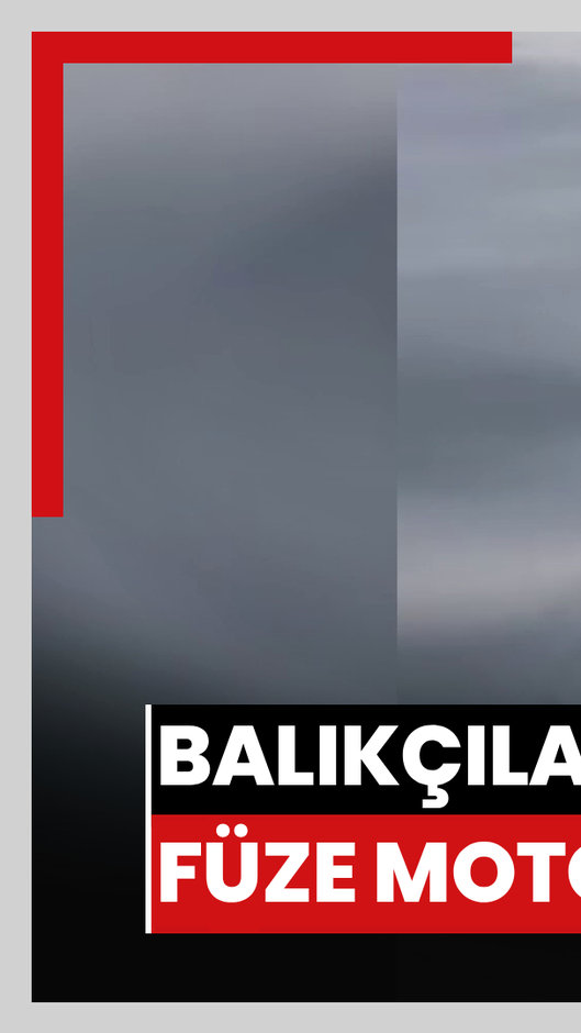 Balıkçılar denizde füze motoru buldu