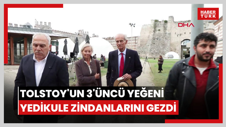 Lev Tolstoy'un 3'üncü yeğeni Kont Nikolai Tolstoy Yedikule zindanlarını gezdi