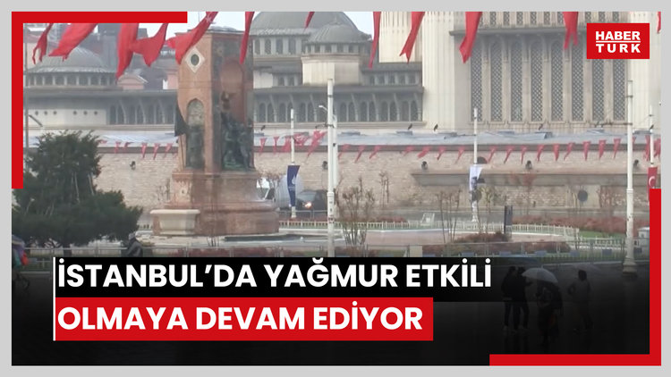 İstanbul'da yağmur etkili olmaya devam ediyor