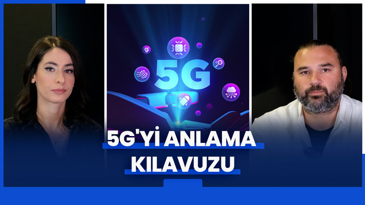 5G nedir? 5G ile hayatımızda neler değişecek, geçiş nasıl olacak? İşte 5G'yi anlama kılavuzu