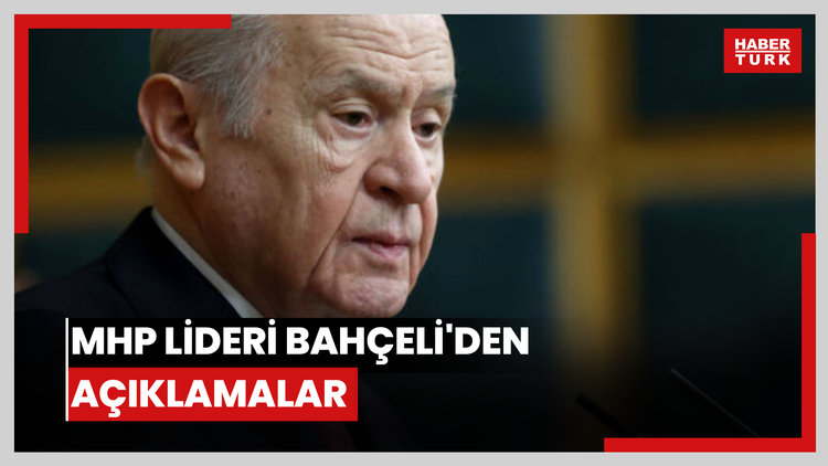 MHP lideri Bahçeli'den açıklamalar