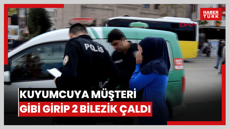 Müşteri gibi girdiği kuyumcudan 2 bileziği alıp kaçtı