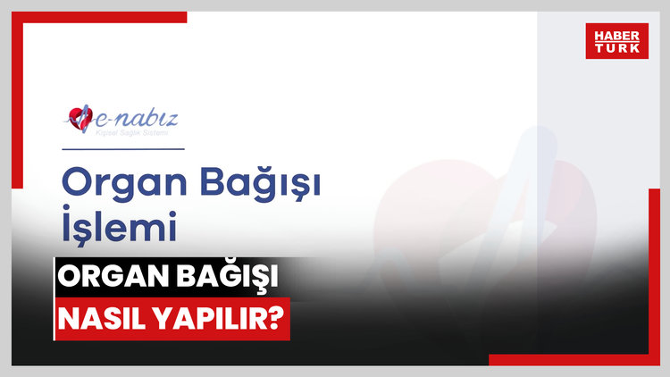 Organ bağışı nasıl yapılır?