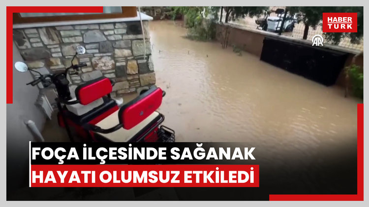 Foça ilçesinde sağanak hayatı olumsuz etkiledi