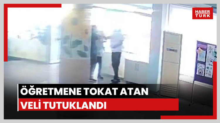 Öğretmene tokat atan veli tutuklandı