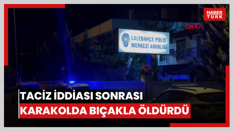 Kuzenini taciz ettiği öne sürülen kişiyi, polis merkezinde bıçaklayarak öldürdü