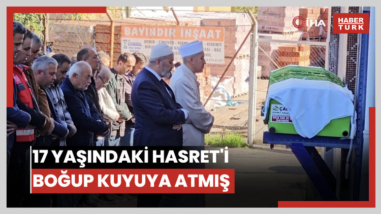Katili suçunu itiraf etti, tartıştığı 17 yaşındaki Hasret'i boğup kuyuya atmış