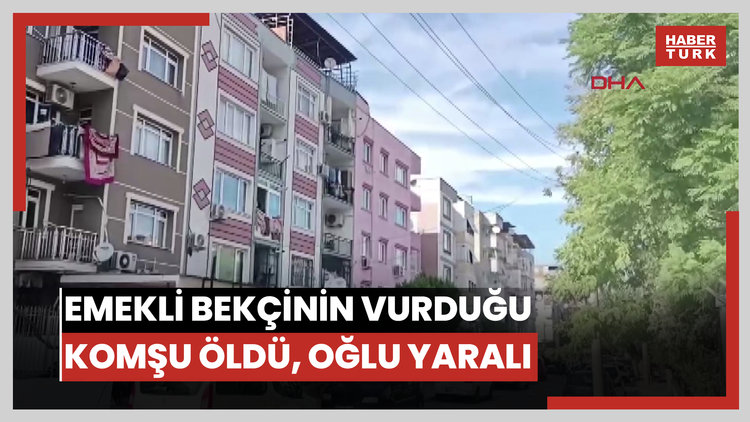 Emekli bekçinin vurduğu komşu kurtarılamadı, oğlunun tedavisi sürüyor