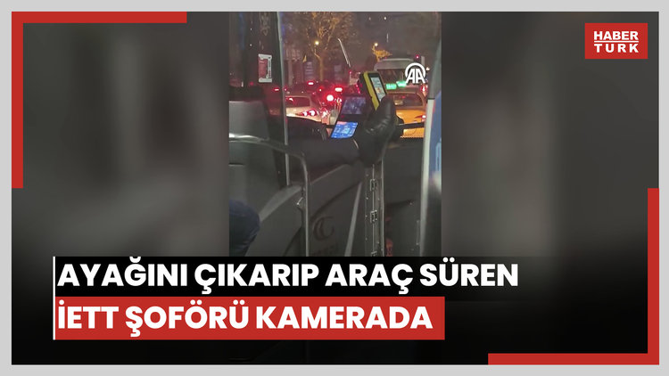 İETT şoförünün ayağını dışarı çıkararak araç kullanması kamerada