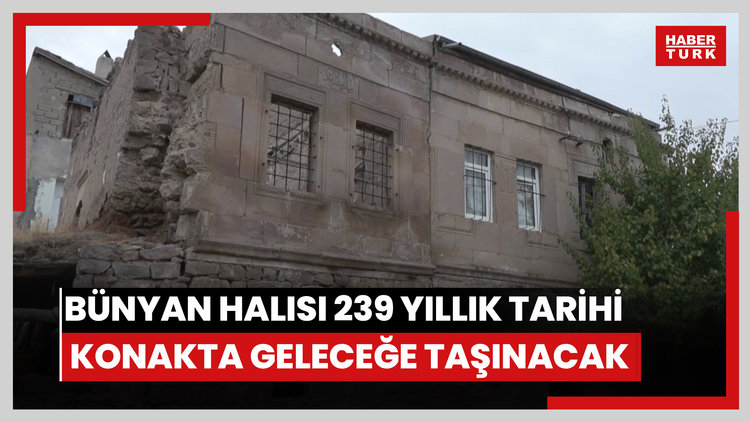 Bünyan halısı 239 yıllık tarihi konakta geleceğe taşınacak