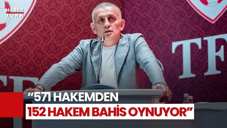 TFF Başkanı Hacıosmanoğlu'ndan Flaş Açıklama! "571 Hakemden 152'si Bahis Oynuyor"