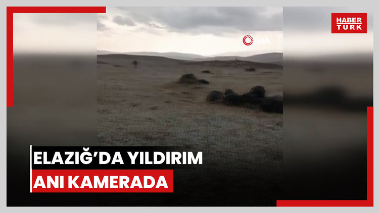 Elazığ'da sürü sahibi yıldırım düşmesi sonucu yaralanmıştı: Yıldırımın düşme anı ortaya çıktı