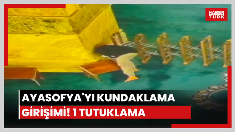 Ayasofya'yı kundaklama girişimi! 1 tutuklama