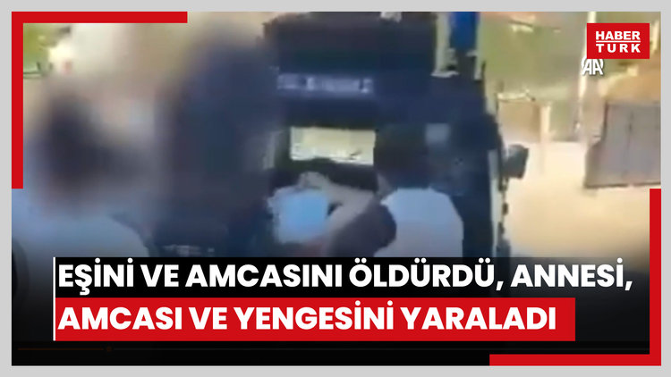 Bir kişi silahla eşini ve amcasını öldürdü, annesi, amcası ve yengesini yaraladı