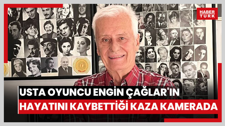 Usta oyuncu Engin Çağlar'ın öldüğü kaza kamerada