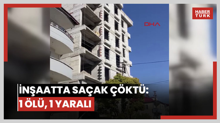 inşaatta saçak çöktü: 1 ölü, 1 yaralı