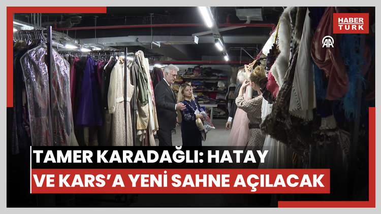 Tamer Karadağlı, Devlet Tiyatrolarının yeni sahnelerini Hatay ve Karsta açacağını söyledi