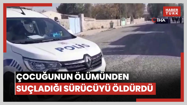 Kazada çocuğunun ölümünden sorumlu tuttuğu sürücüyü öldürdü
