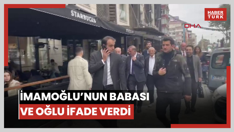 İmamoğlu'nun babası ve oğlu ifade vermek için emniyete geldi