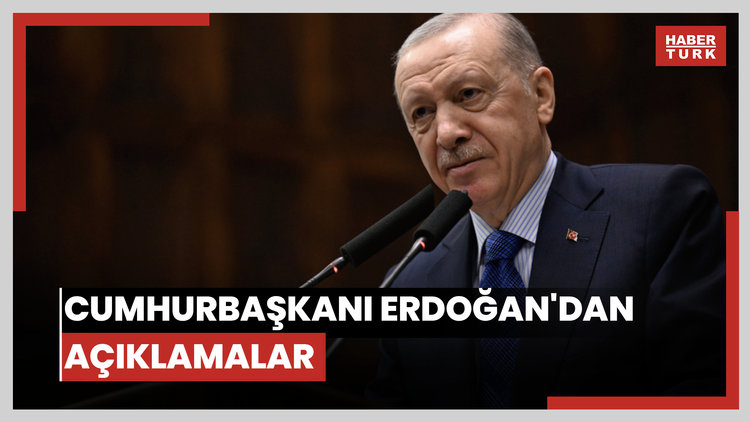 Cumhurbaşkanı Erdoğan'dan açıklamalar