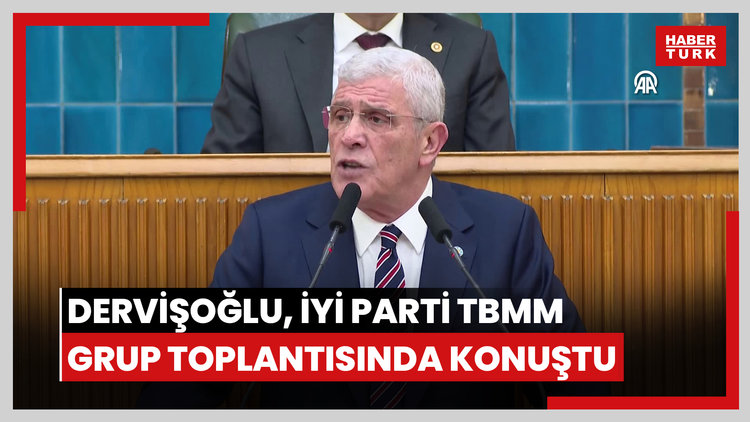 Dervişoğlu, İYİ Parti TBMM Grup Toplantısında konuştu