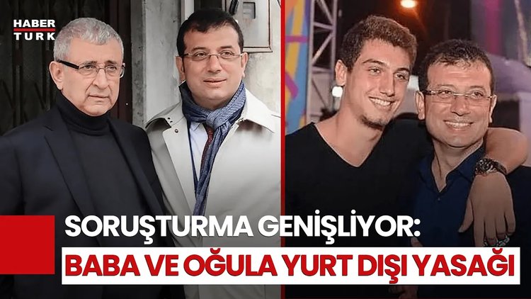 İmamoğlu’nun Babası Ve Oğlu Hakkında Yurt Dışı Çıkış Yasağı