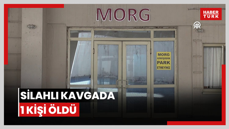 Silahlı kavgada 1 kişi öldü